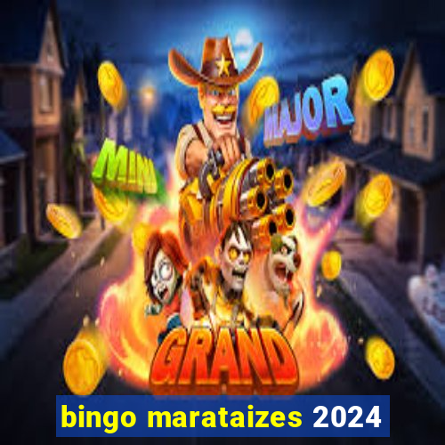 bingo marataizes 2024